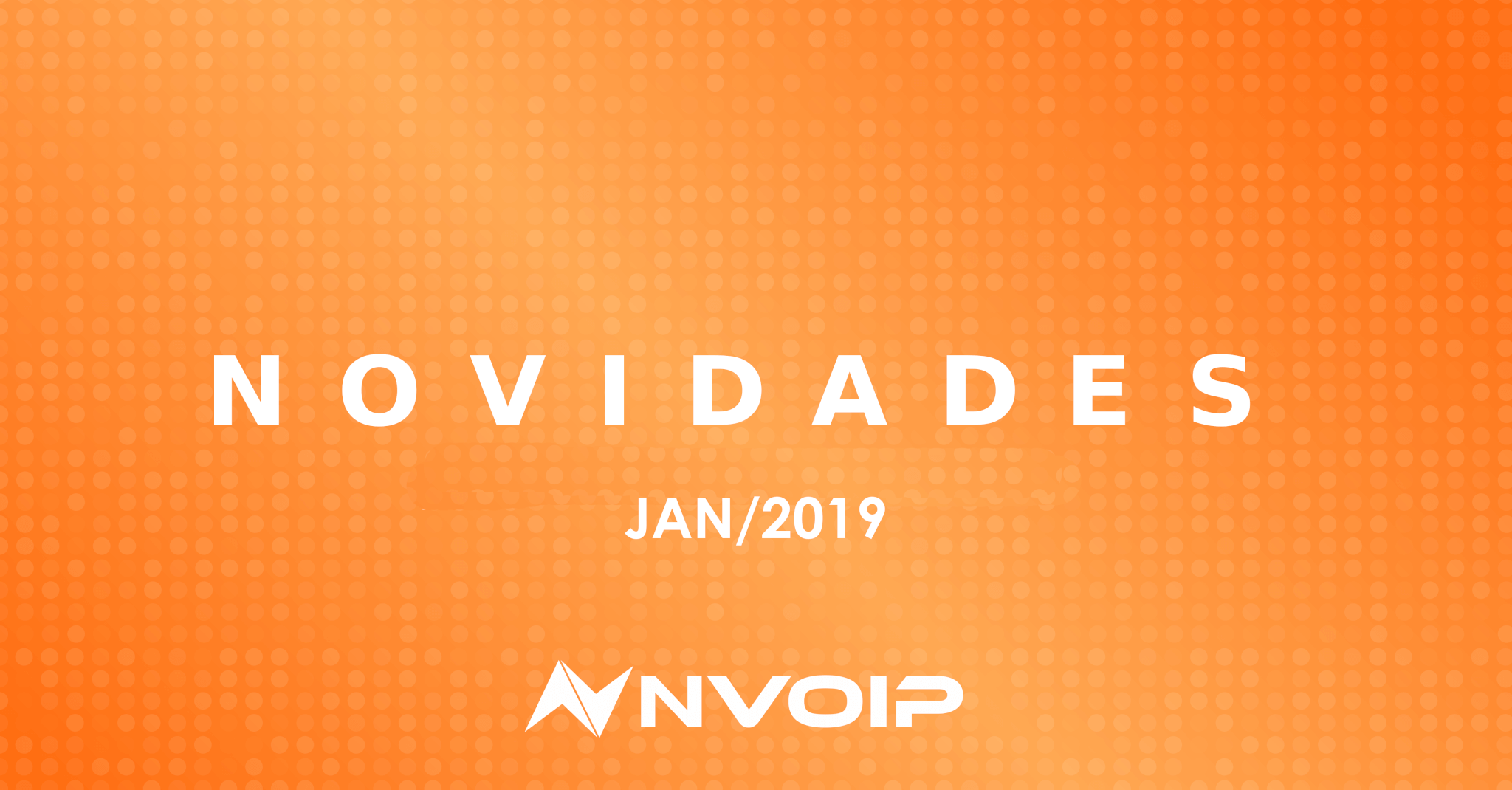 Conheça todas as novidades de Janeiro da Nvoip!