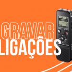 Gravar ligações: saiba como essa prática ajuda a sua empresa