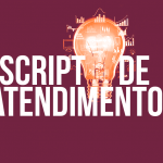 Dicas para melhorar seu script de atendimento