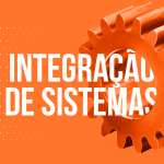 Integração de sistemas: por que usar na sua empresa?