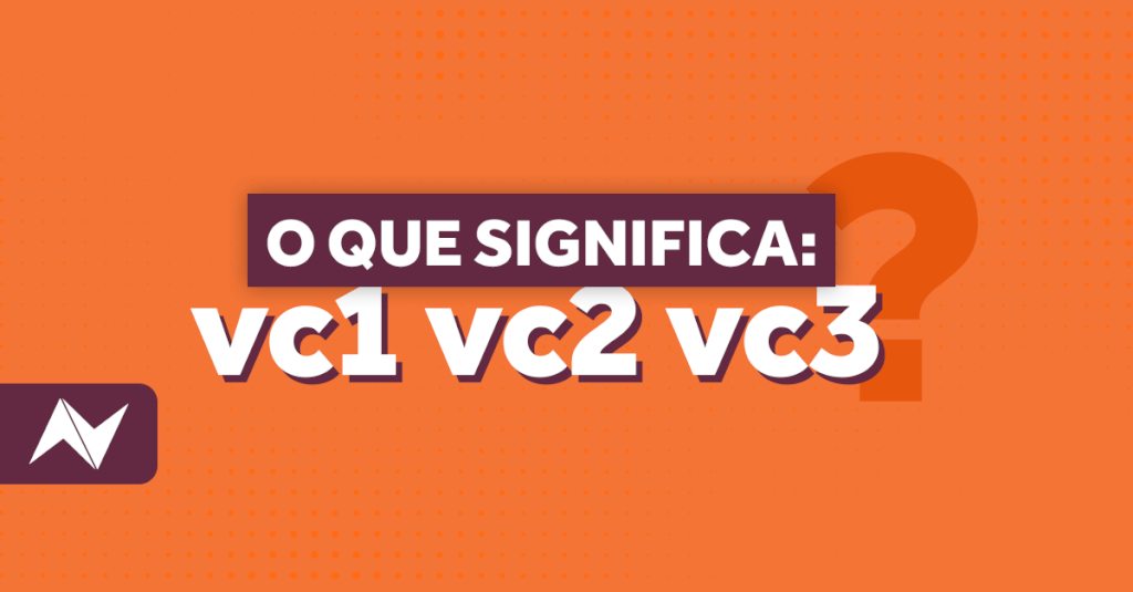 VC1 VC2 e VC3: o que é?
