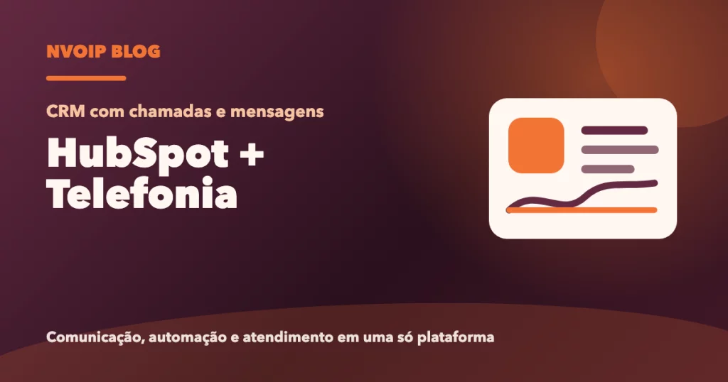 Como integrar HubSpot com telefonia e WhatsApp