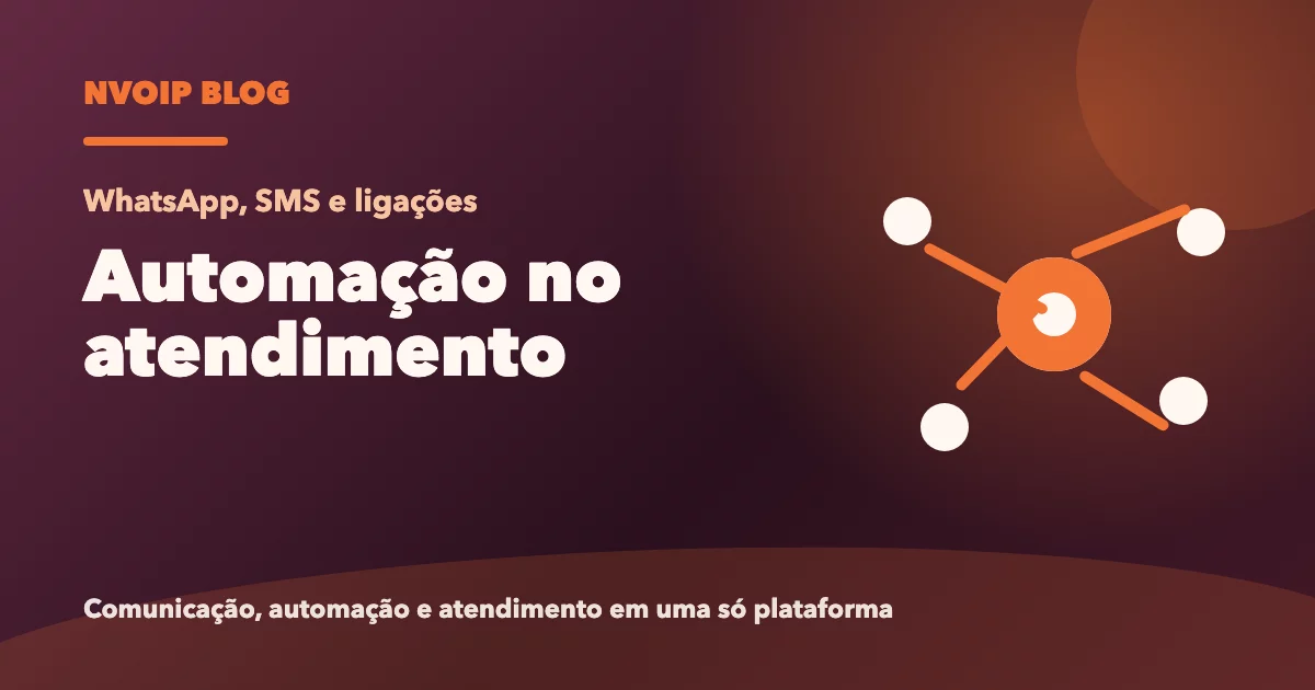 Como automatizar atendimento com WhatsApp, SMS e ligações
