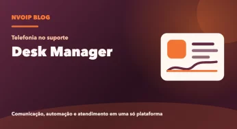 Desk Manager com telefonia: como integrar