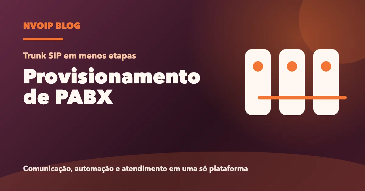 Provisionamento automático de PABX: configure trunk SIP com a Nvoip