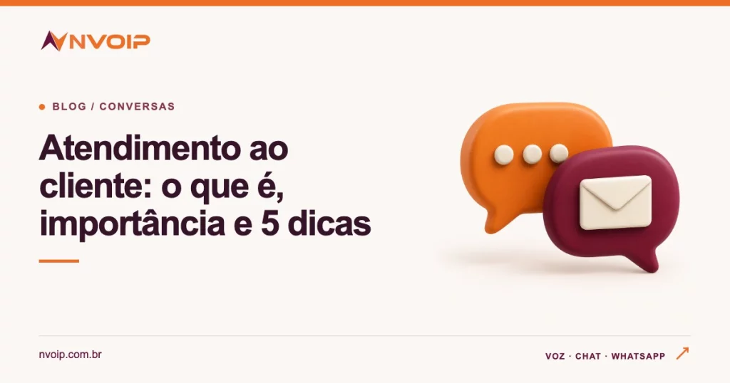Atendimento ao cliente: o que é, importância e 5 dicas